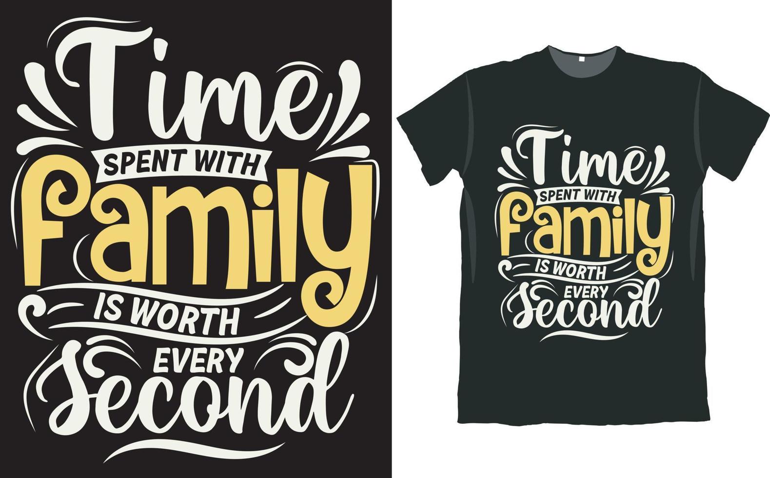 Time Spent with Family is Worth Every Second Shirt Design vector