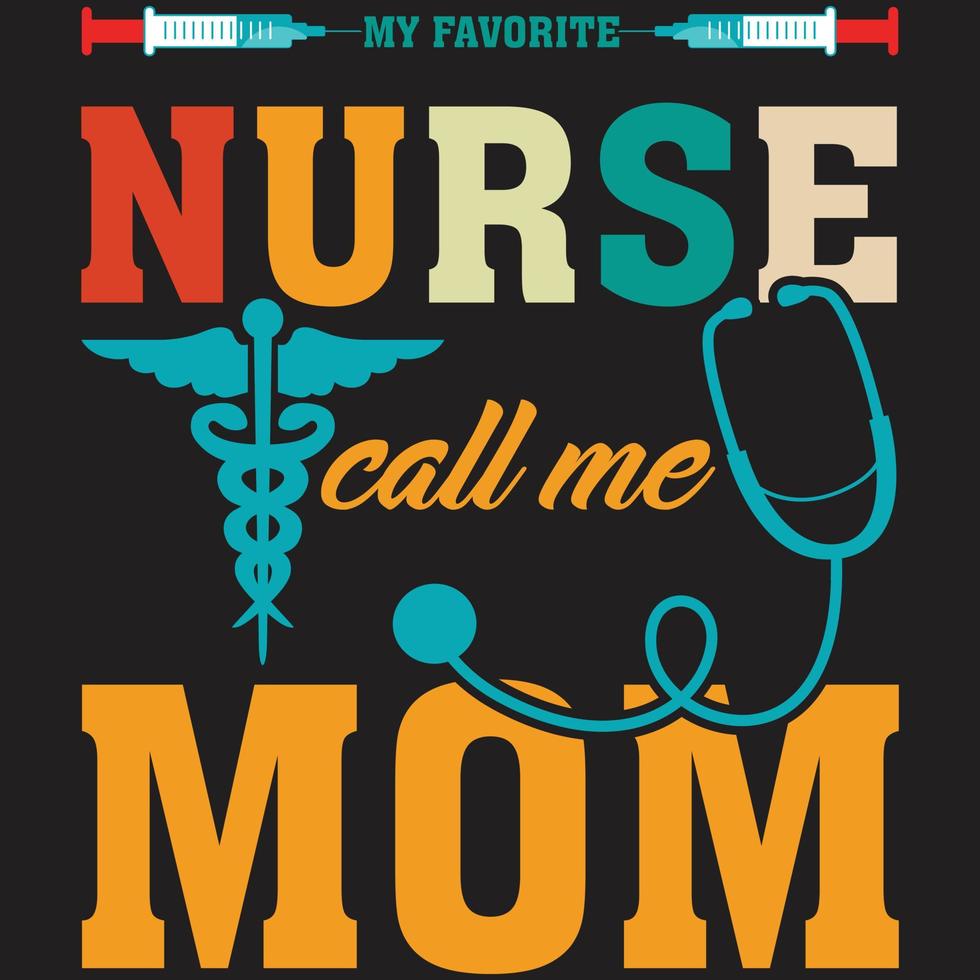 My Favorite Nurse Calls Me Mom T-Shirt My Favorite Nurse Calls Me Mom T-Shirt
