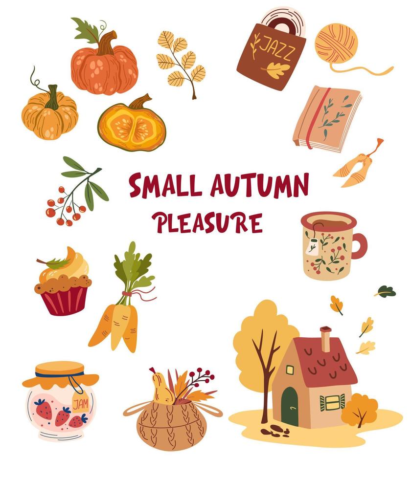 artículos de otoño. paquete de otoño de elementos de diseño lindos y acogedores. tarjeta de felicitación pequeños placeres de otoño con plantilla de cartel de casa, té, calabaza, libro, bayas y dulces. ilustración de dibujos animados plano vectorial vector