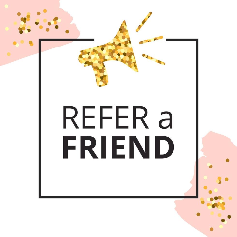 Refer a friend concept, megaphone with gold glitter texture. Fashion banner or template with megaphone and sparkle in flat style. Vector illustration with copy space
