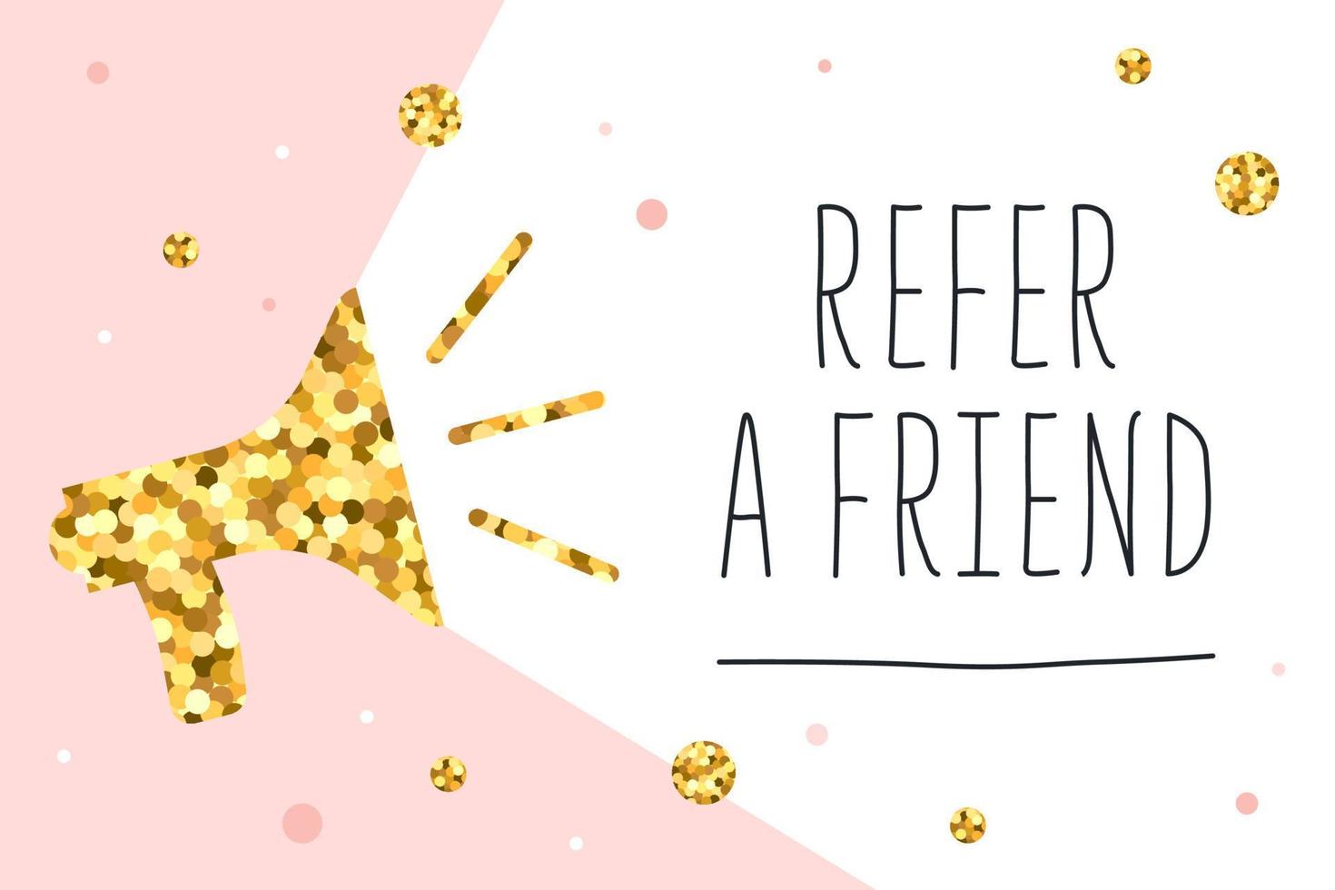 Refer a friend concept, megaphone with gold glitter texture. Fashion banner or template with megaphone and sparkle in flat style. Vector illustration with copy space