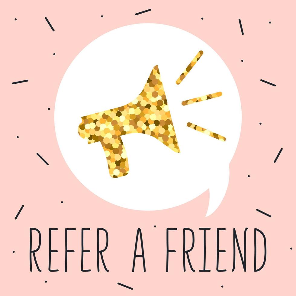 Refer a friend concept, megaphone with gold glitter texture. Fashion banner or template with megaphone and sparkle in flat style. Vector illustration with copy space