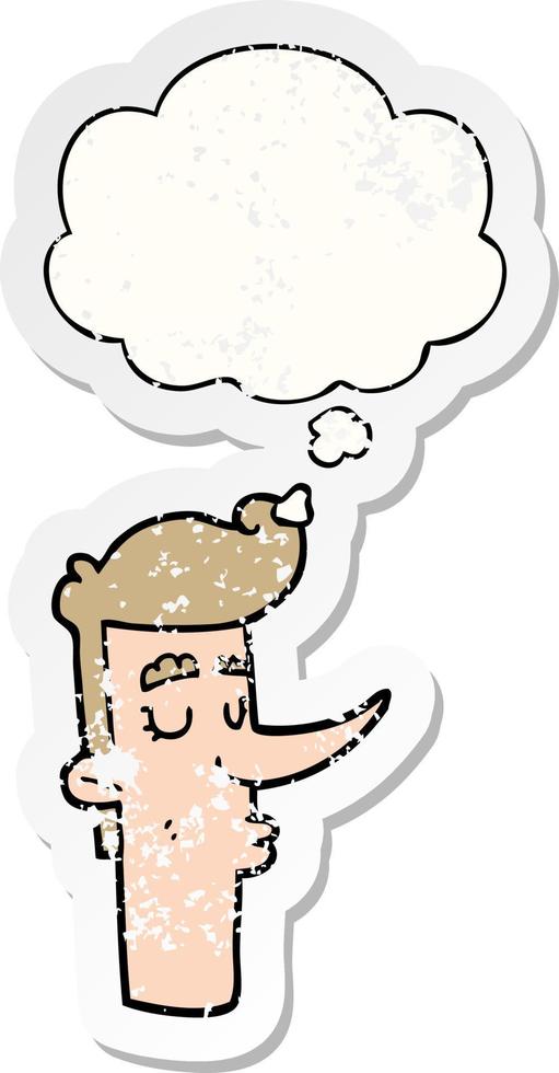 cartoon arrogant man and thought bubble as a distressed worn sticker vector