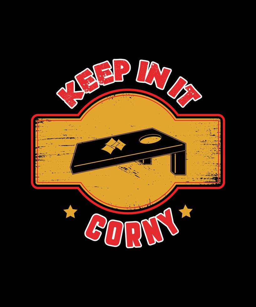 keep in it corny. Cornhole vintage t-shirt design. vector