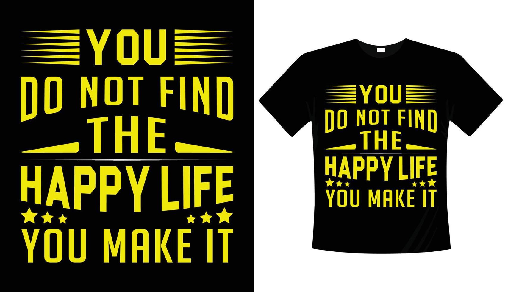 no encuentras la vida feliz que haces, diseño de camiseta tipográfica vector