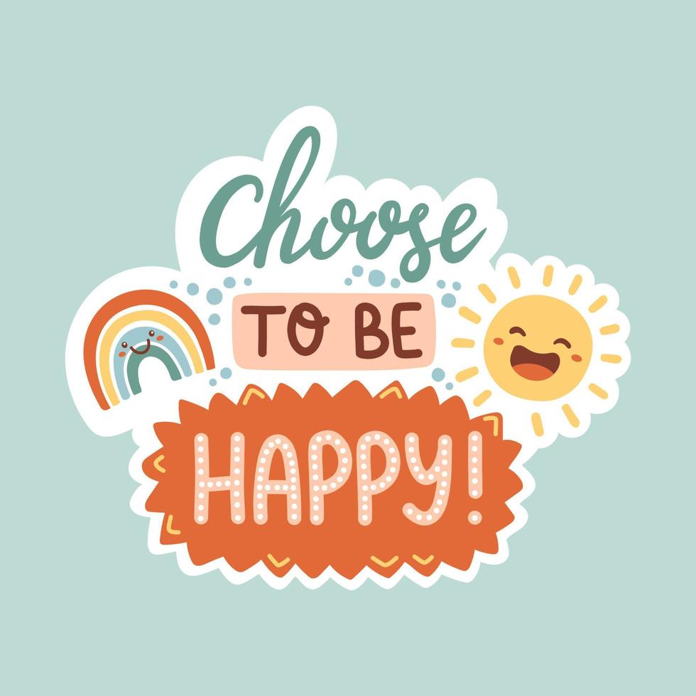 Choose to be happy positive inspirational and motivational quote vector