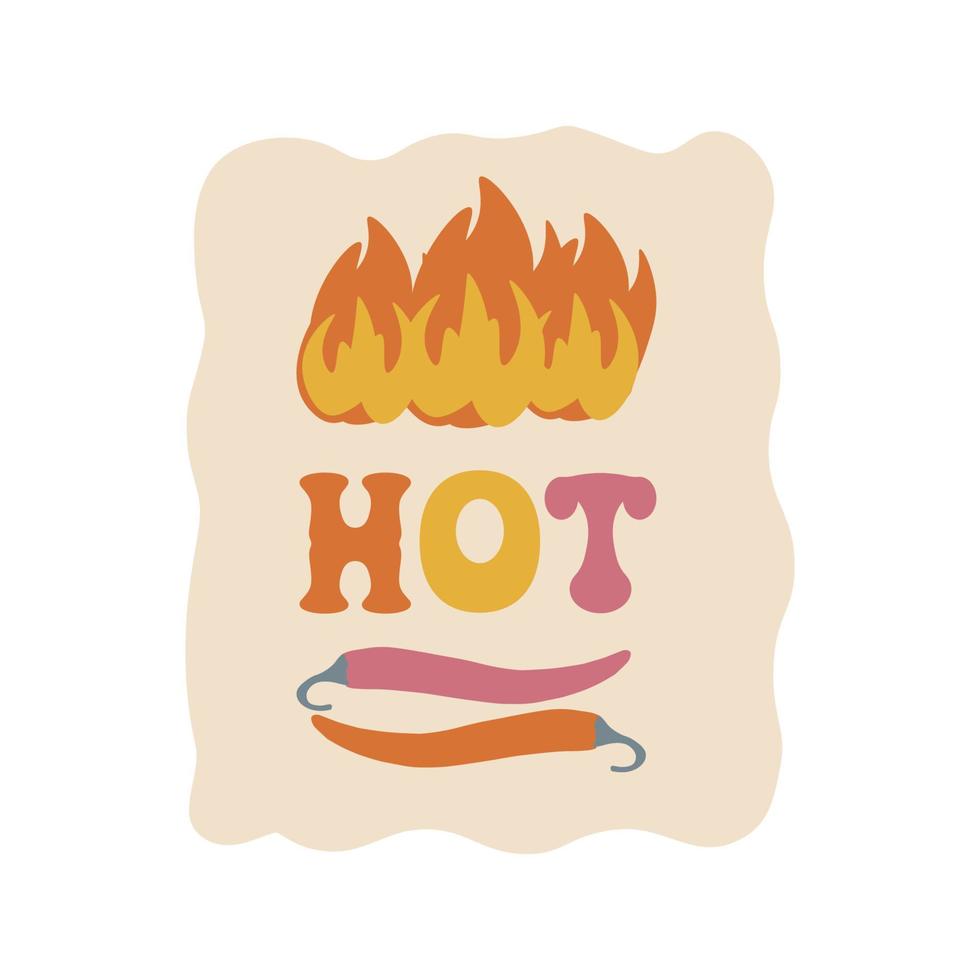 Aesthetics of the seventies, fun groovy fire and chili pepper sticker. Phrase Hot. Retro design, muted colors. Vector illustration.