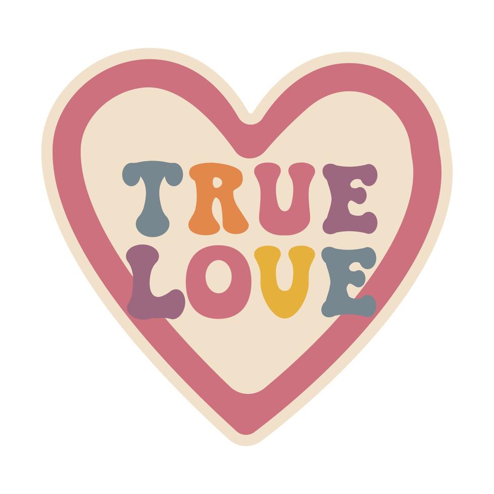 Aesthetics of the seventies, fun groovy heart sticker. Phrase TRUE LOVE. Love symbol graphic element. Retro design, muted colors, strokes. Vector illustration.