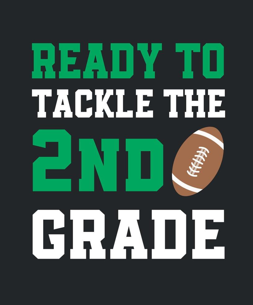 Ready to tackle 2nd grade vector -  2nd grade shirt vector - nd grade football vector - Back to school vector - 2nd grade quote