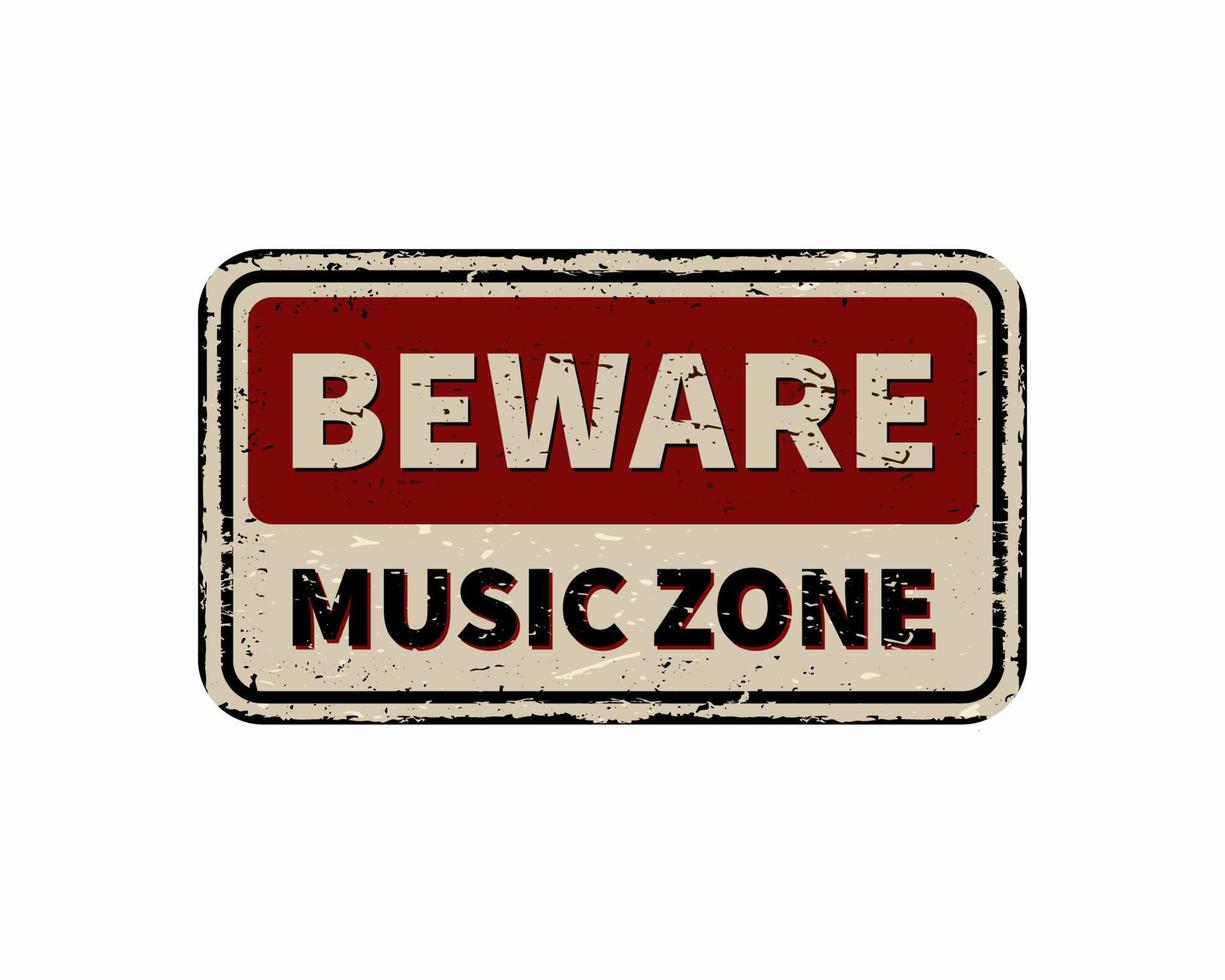 Beware music zone vintage rusty metal sign on a white background, vector illustration