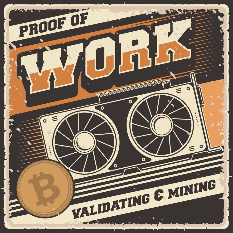 retro crypto cryptocurrency bitcoin validación validador minería minero descentralizado consenso prueba de trabajo cartel grunge vector