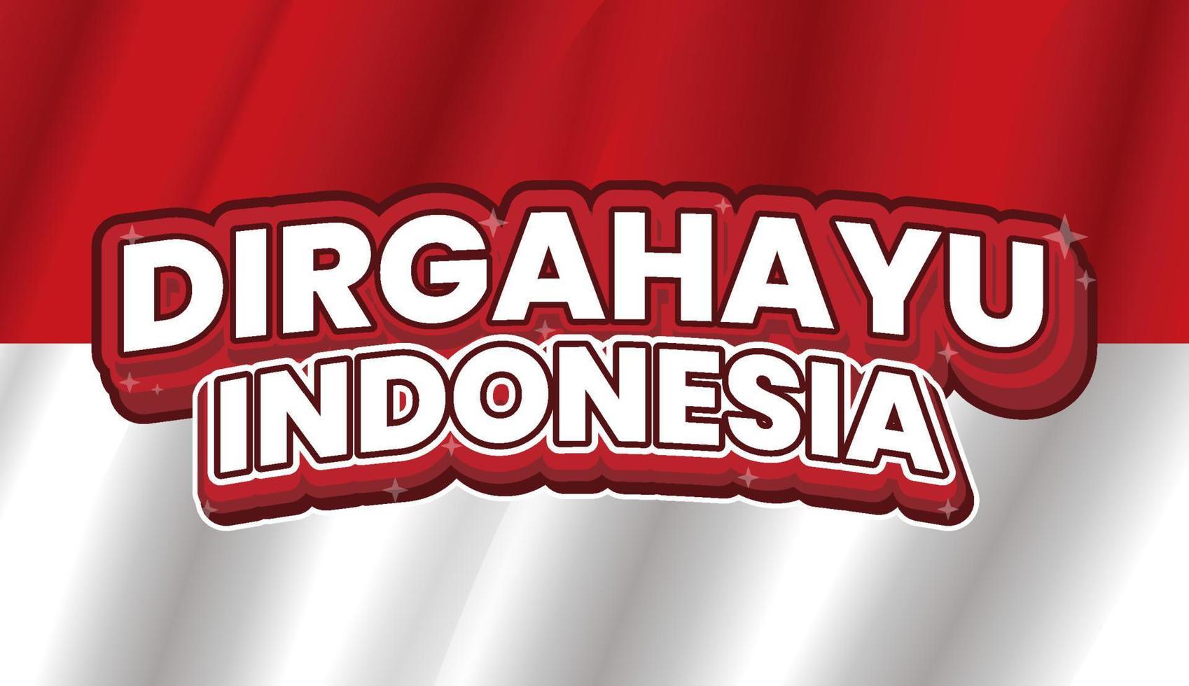 Dirgahayu Indonesia writing design with Indonesian red and white flag background vector