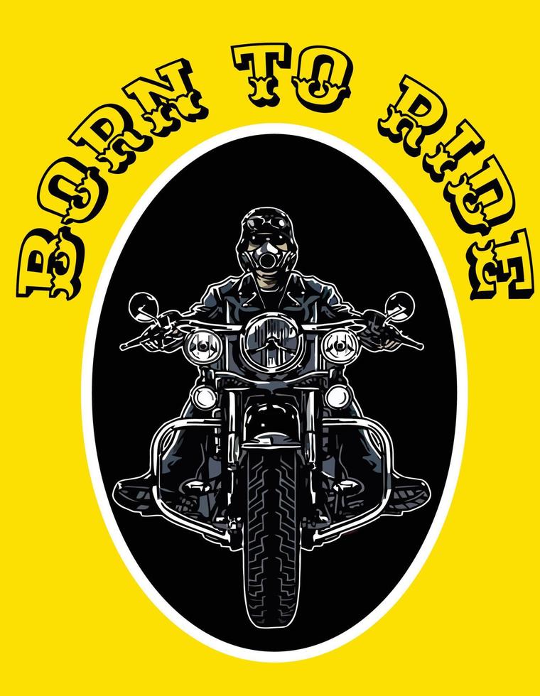 Born to ride biker vector