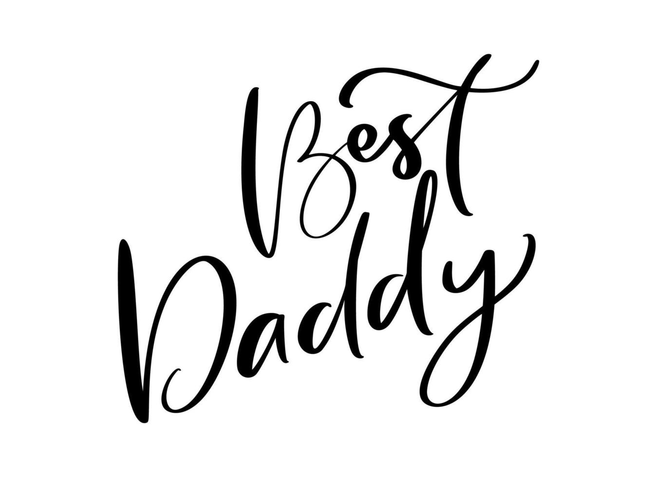 Handwritten vector calligraphy text Best Daddy. Lettering poster family flat design background. Hand drawn banner, Happy Fathers Day holiday greeting card template illustration