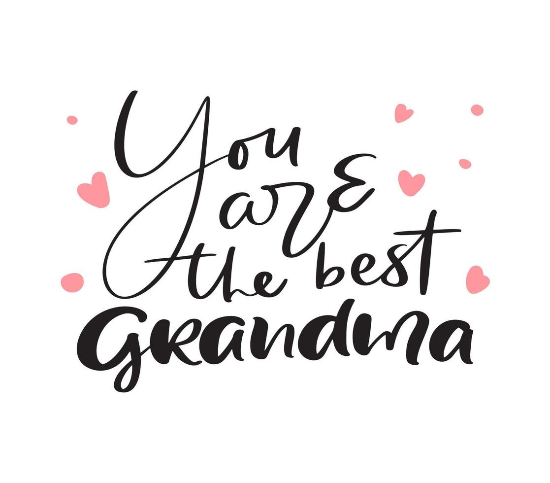 Vector handwritten lettering calligraphy family text You are the best Grandma on white background. Family day element t-shirt, greeting card design illustration
