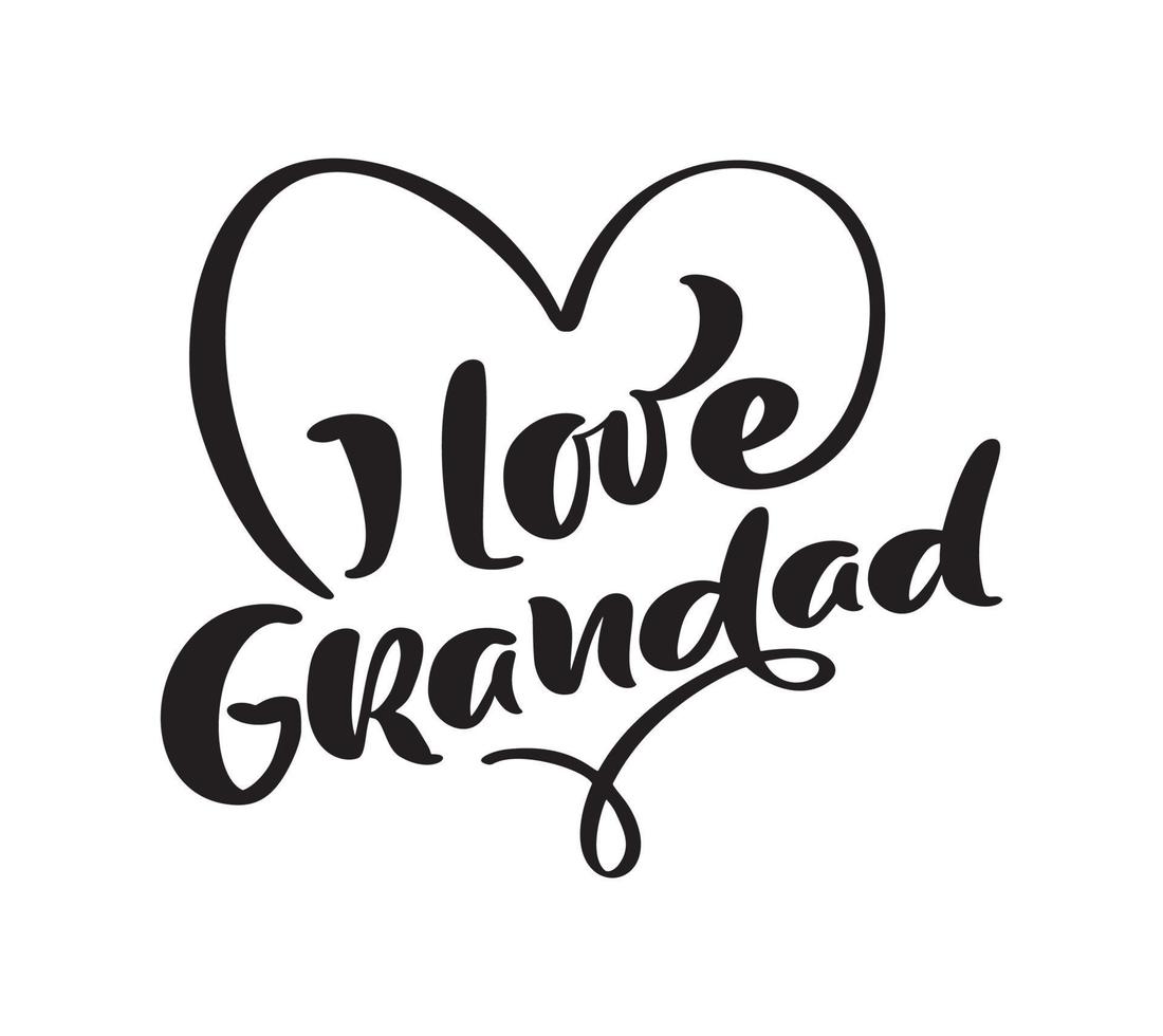 Vector handwritten lettering calligraphy family text I love Grandad on white background. Family day element t-shirt, greeting card design illustration