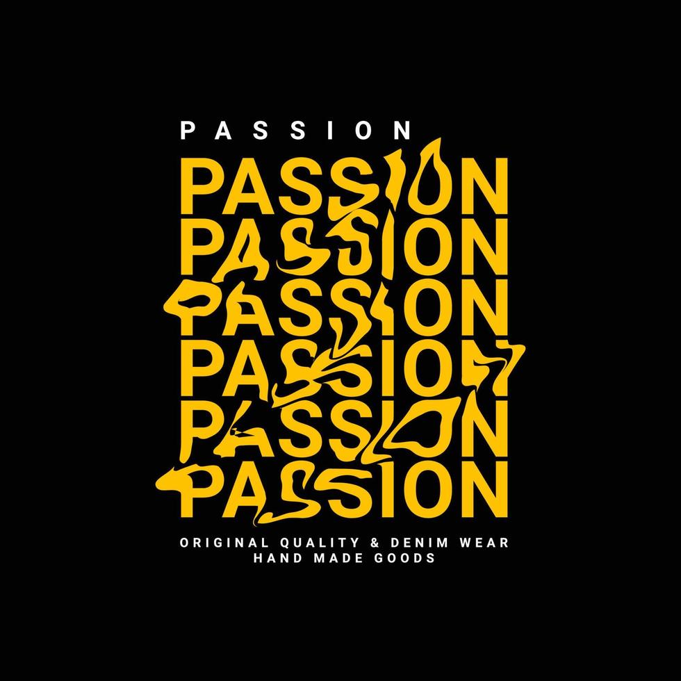 Passion t-shirt design, suitable for screen printing, jackets and others vector