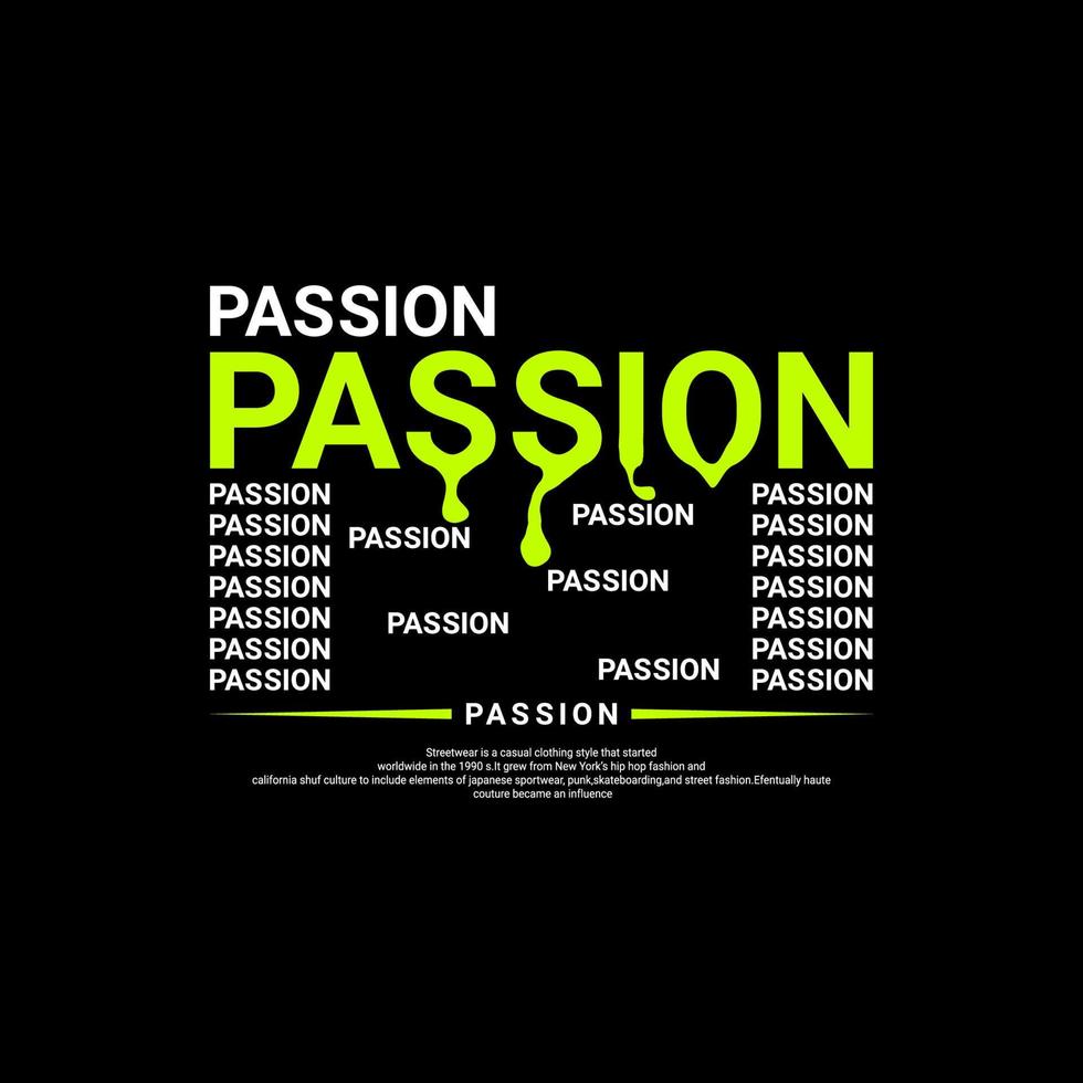 Passion t-shirt design, suitable for screen printing, jackets and others vector
