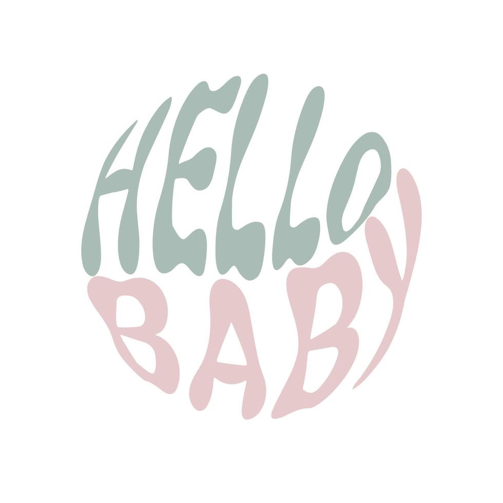 Hello baby. Hand written lettering in circle shape. Retro style, 70s poster. vector