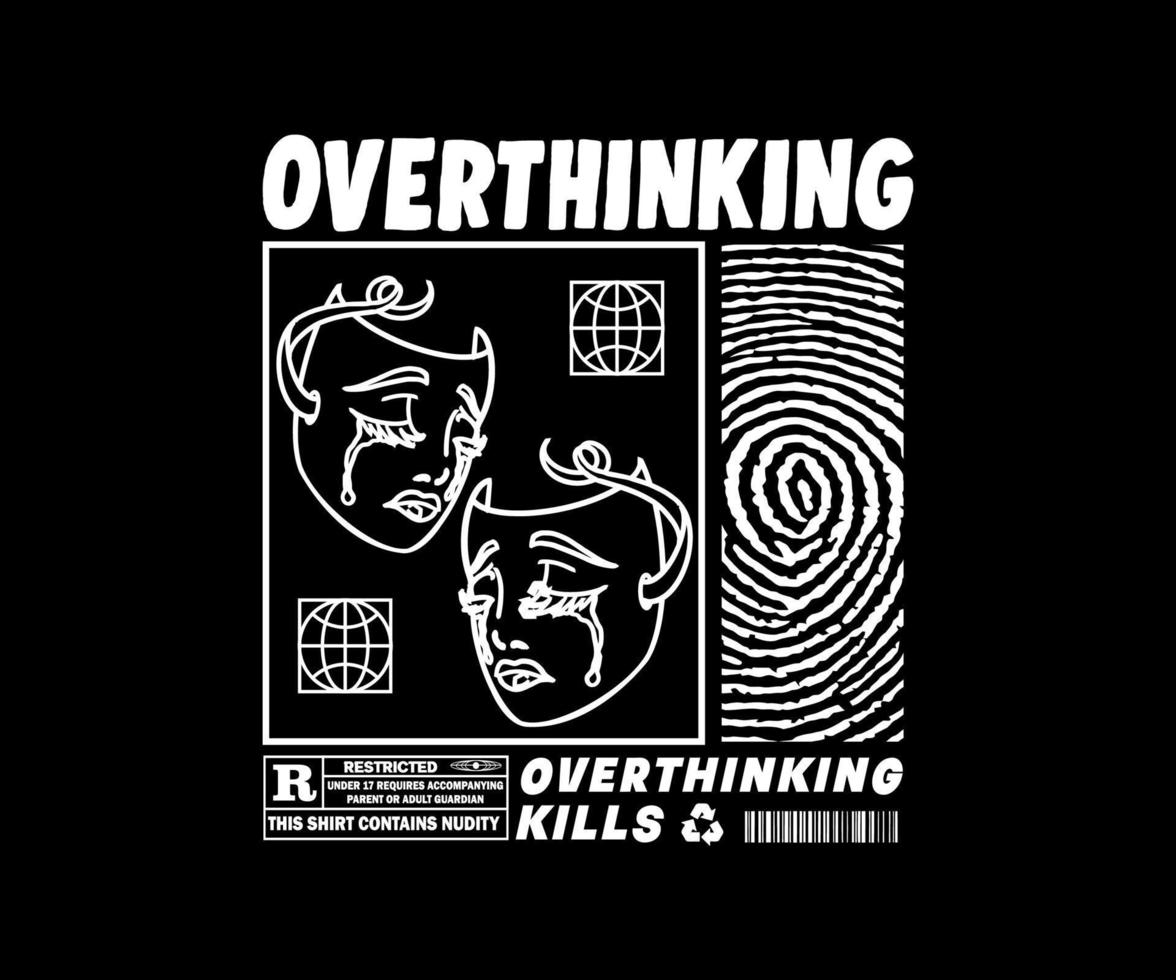overthinking kills for Streetwear and Urban Style t-shirts design, hoodies, etc. vector
