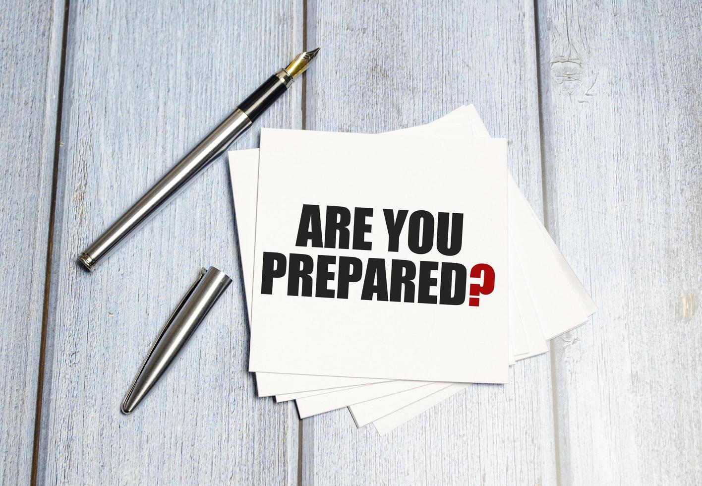 Are You Prepared Question text write on white paper photo