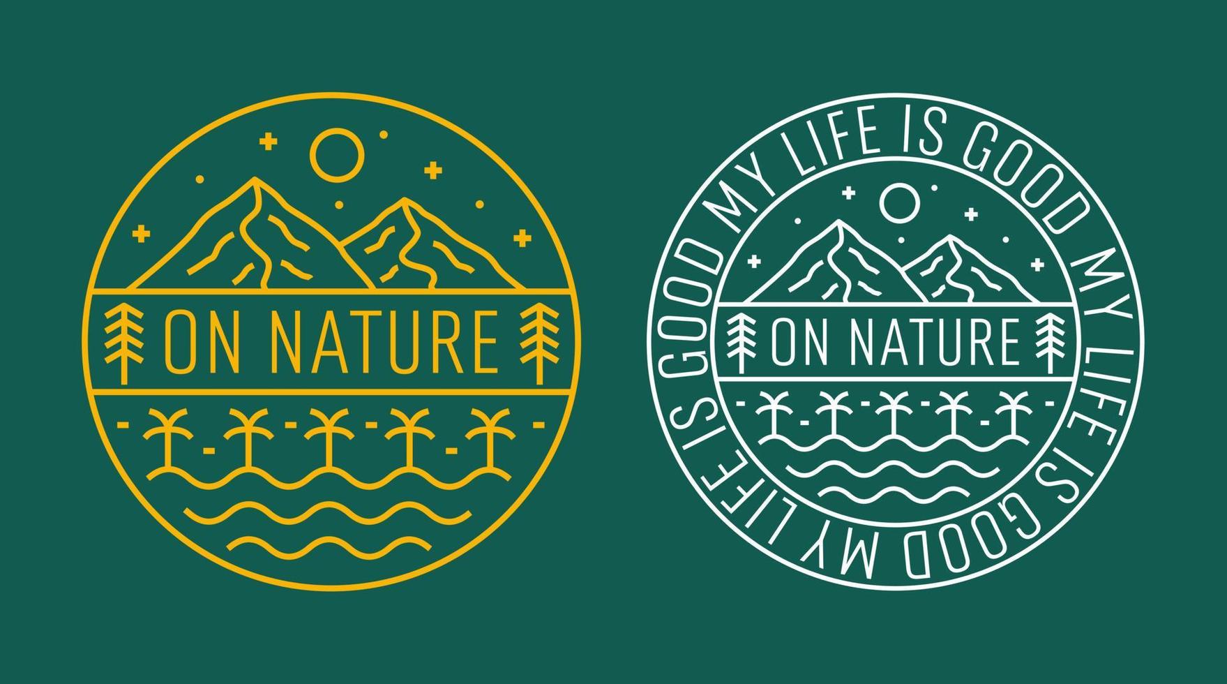 My life is Good on Nature mountains and summer design for badge, sticker, patch, t shirt design, etc vector