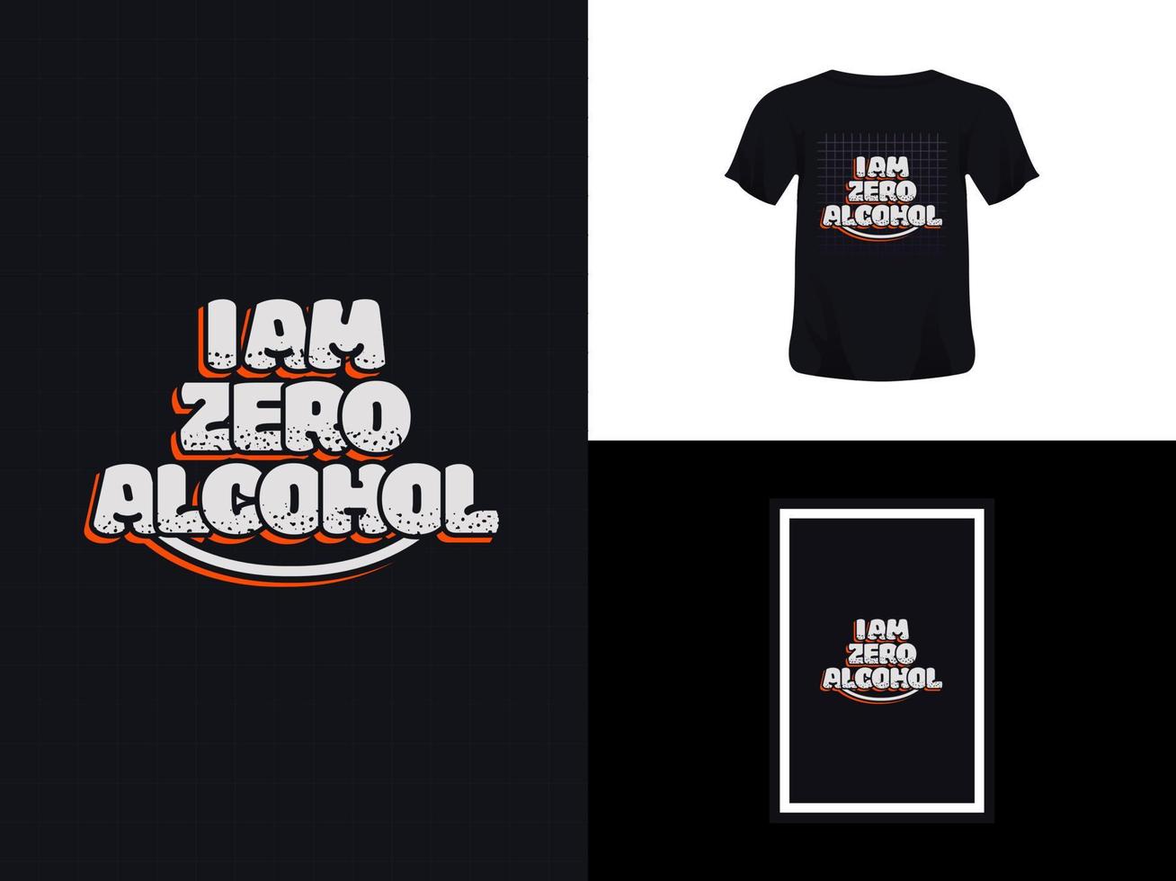 Tshirt typography quote design, i am zero alcohol for print. Poster template, Premium Vector. vector