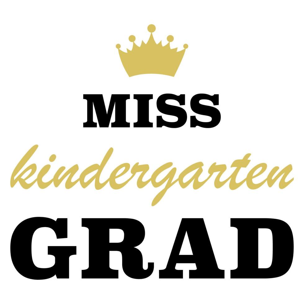 Miss kindergarten grad graphic vector
