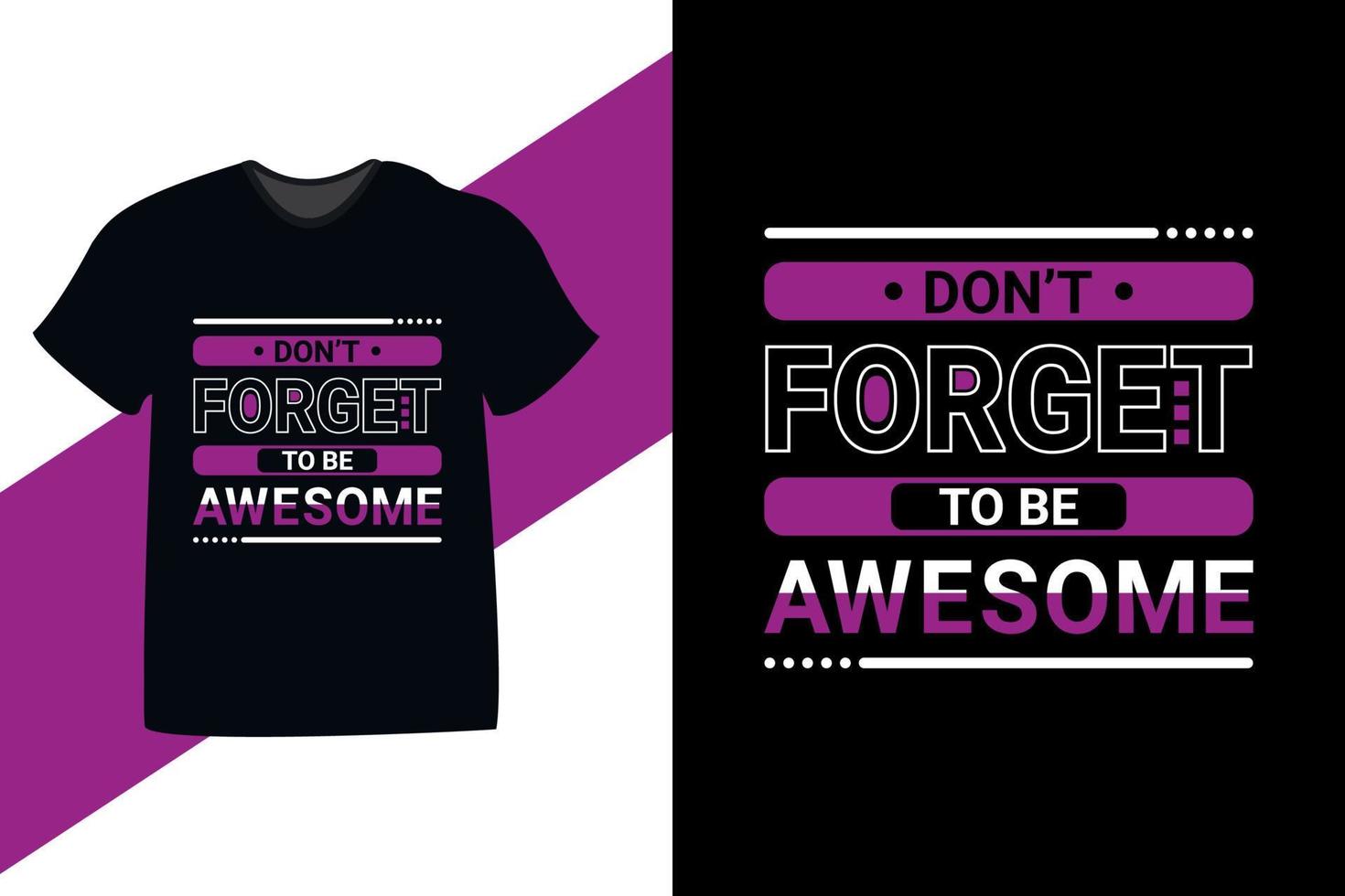 Don't forget to be awesome typography motivational quote tshirt design vector