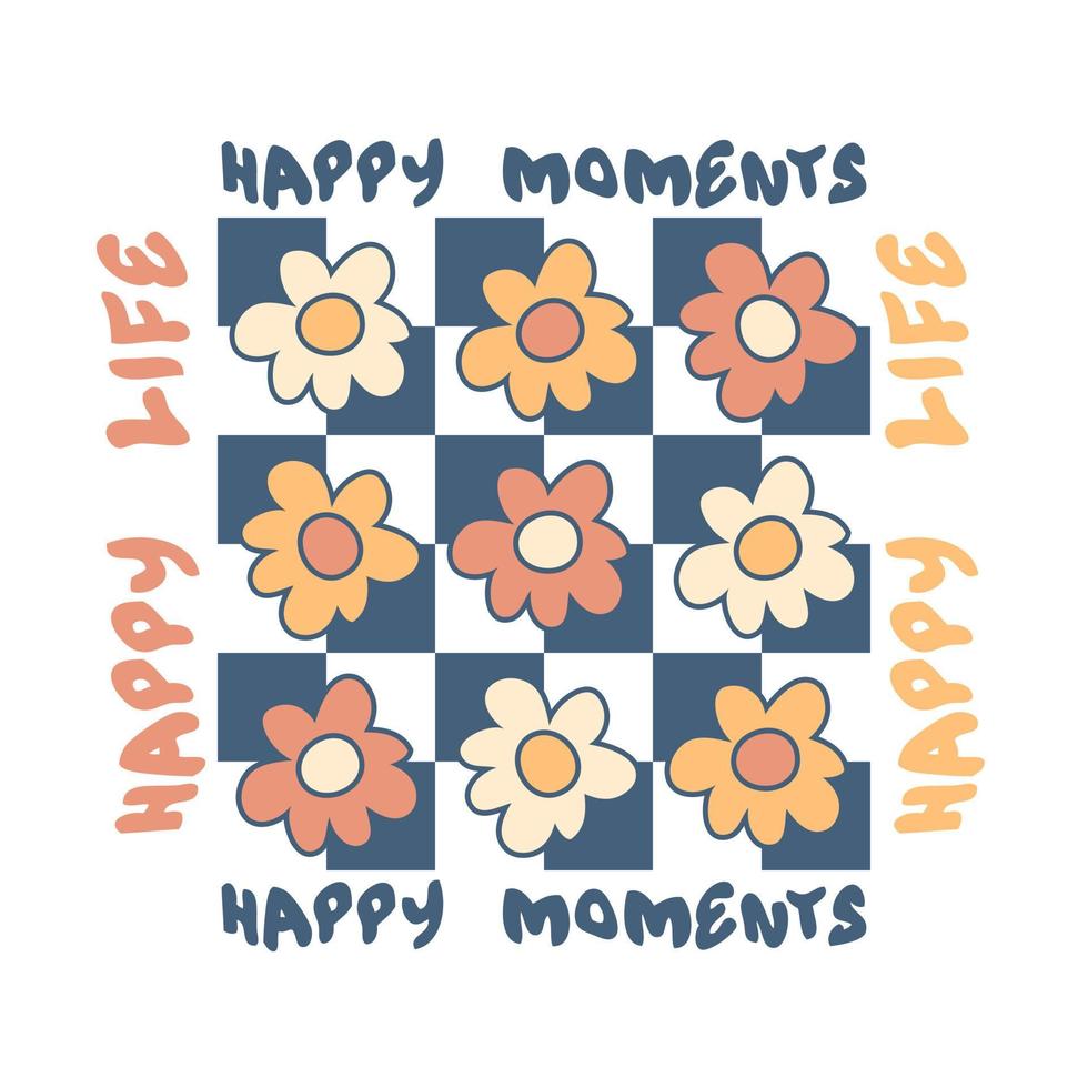 HAPPY MOMENTS HAPPY LIFE slogan graphic print with daisies for tee, textile, poster and stickers. vector