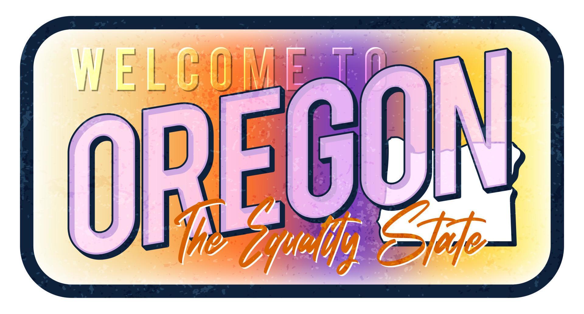 to Oregon vintage rusty metal sign vector illustration. Vector