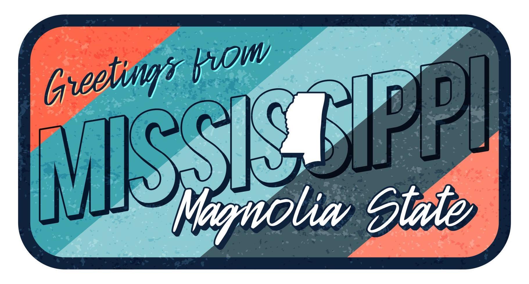 Greeting from mississippi vintage rusty metal sign vector illustration. Vector state map in grunge style with Typography hand drawn lettering.