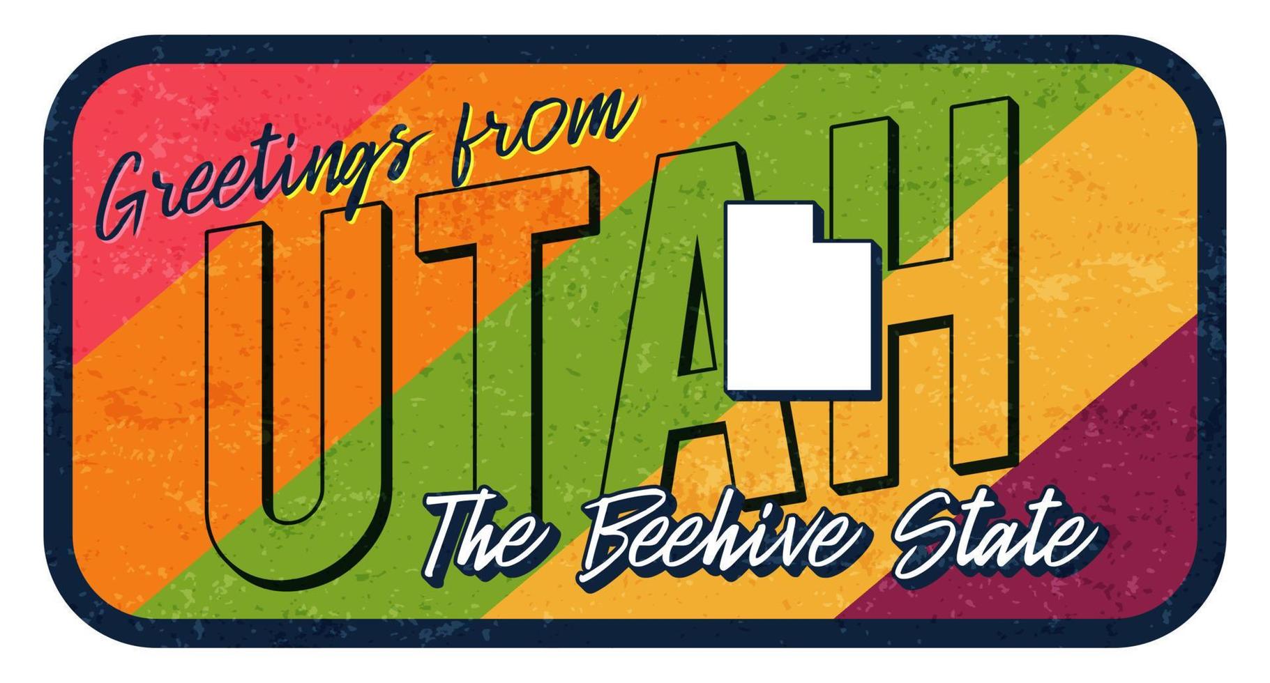 Greeting from Utah vintage rusty metal sign vector illustration. Vector state map in grunge style with Typography hand drawn lettering