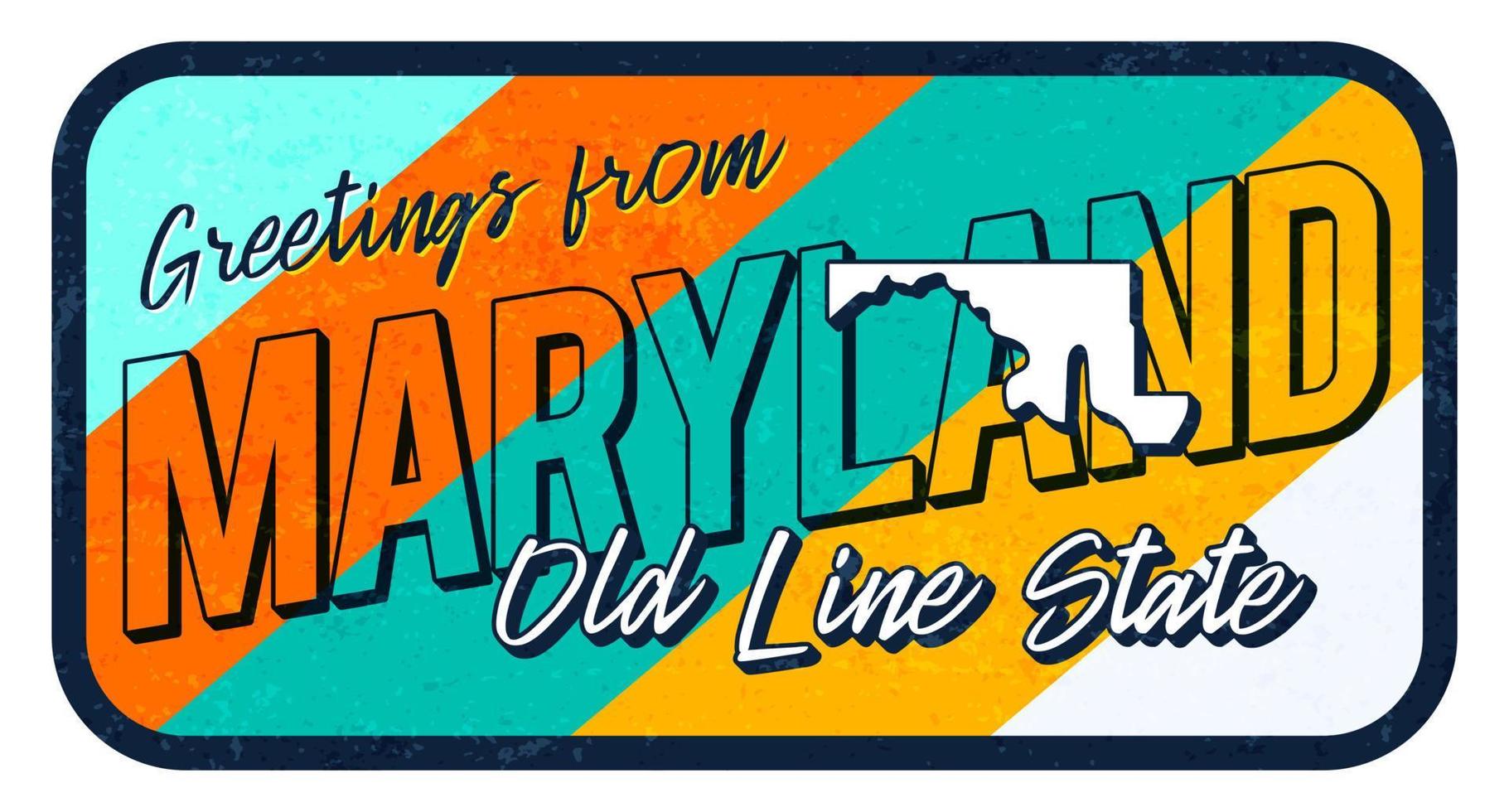 Greeting from meryland vintage rusty metal sign vector illustration. Vector state map in grunge style with Typography hand drawn lettering.