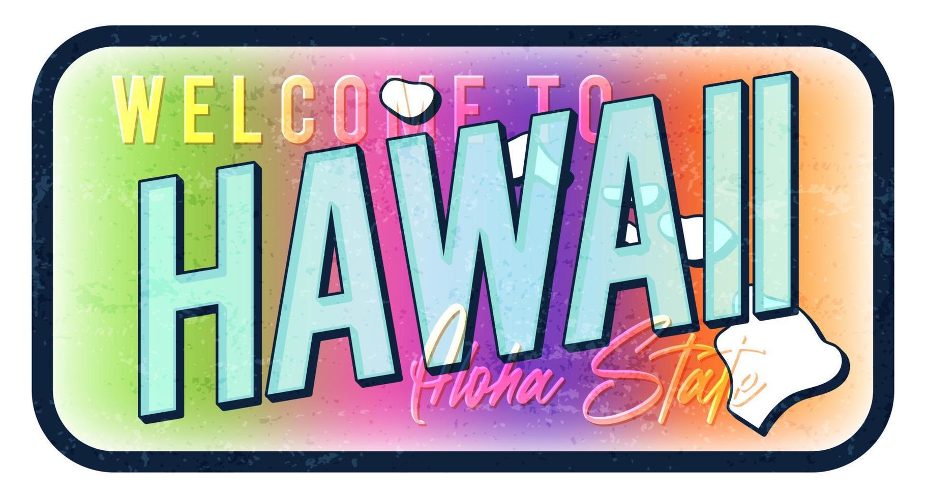 bienvenido a la ilustración de vector de signo de metal oxidado vintage hawaii. mapa de estado vectorial en estilo grunge con letras dibujadas a mano tipográfica