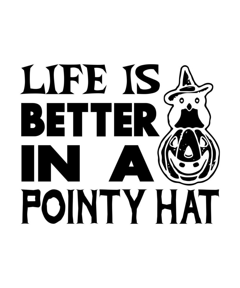 life is better in a pointy hat vector