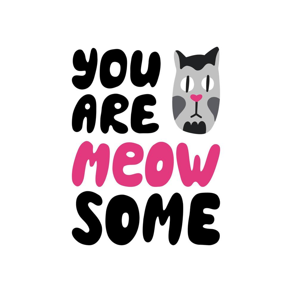 You are meow some lettering 9238211 Vector Art at Vecteezy