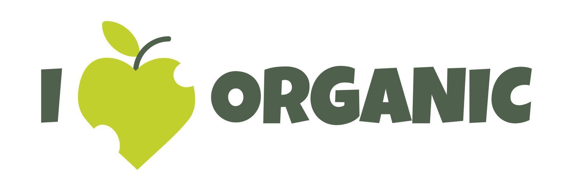Typography I love Organic. Vector Quote with green apple. Eco Quotes for web, print branding identity.
