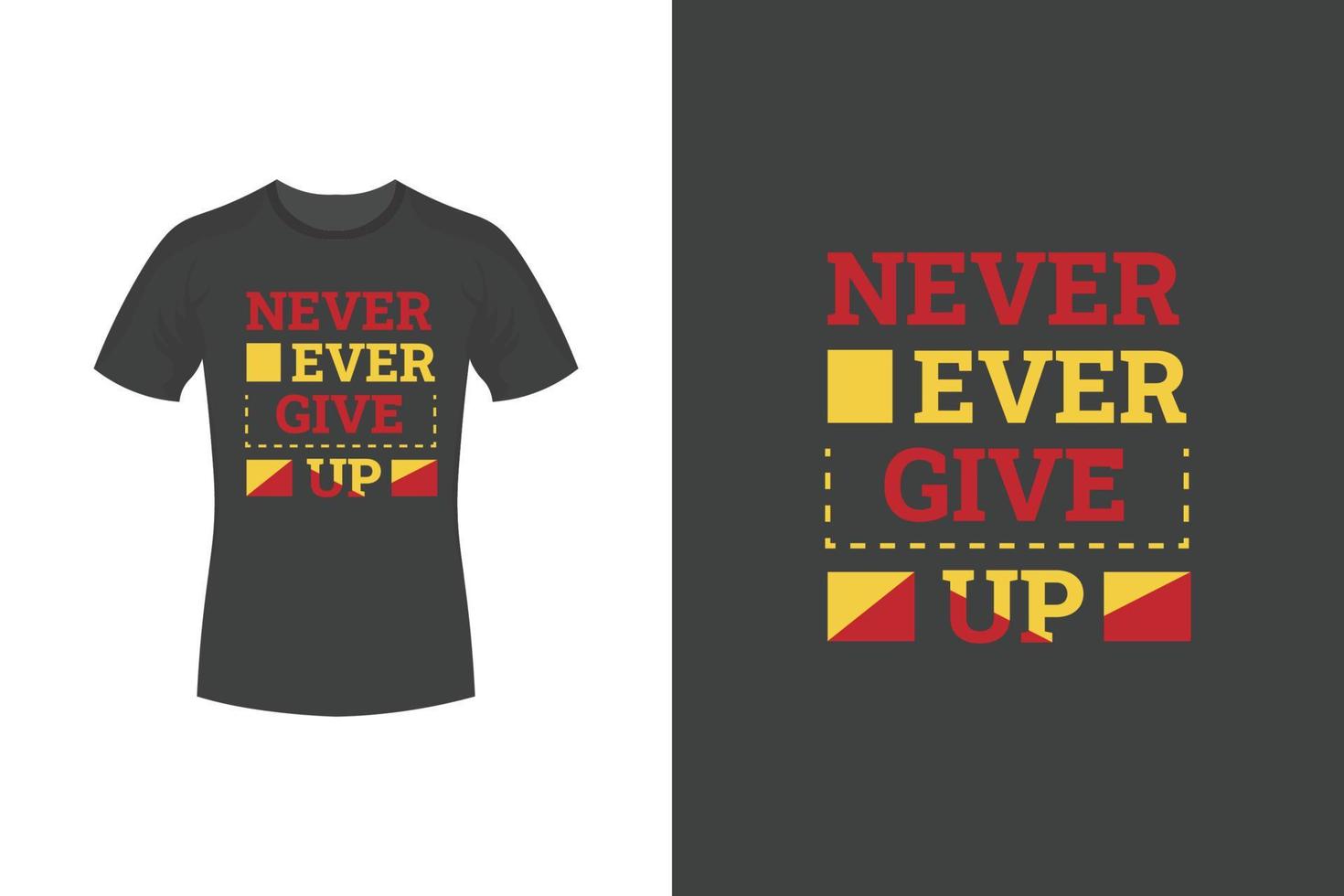 Never give up motivational quotes and typography t shirt design vector