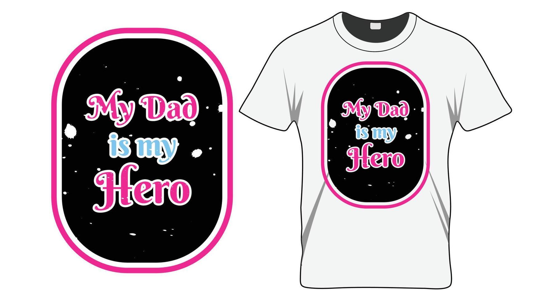 My Dad is My Hero Father's Day Typography Quote . Gift for dad vector