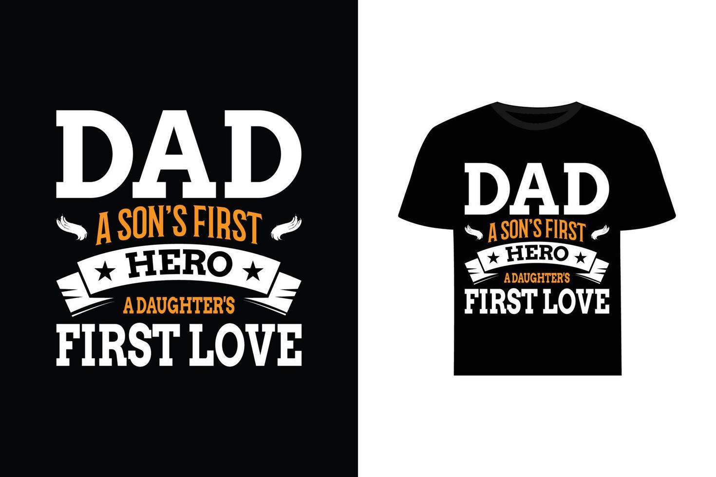 Dad sons first hero a daughter's first love dady love quotes t-shirt design vector