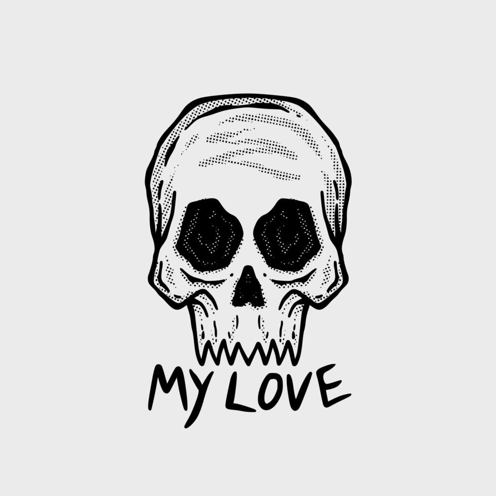 hand drawn skull my love illustration for tshirt jacket hoodie can be used for stickers etc vector