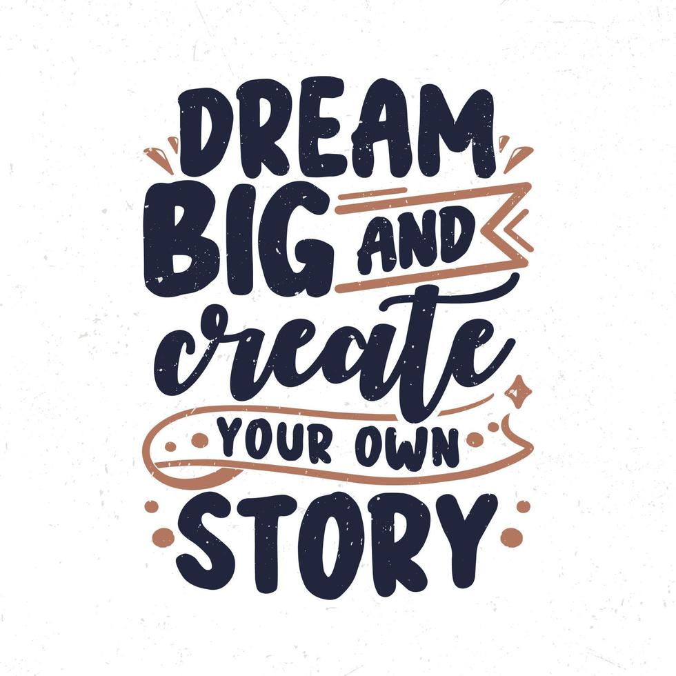 Dream big and create your own story vector