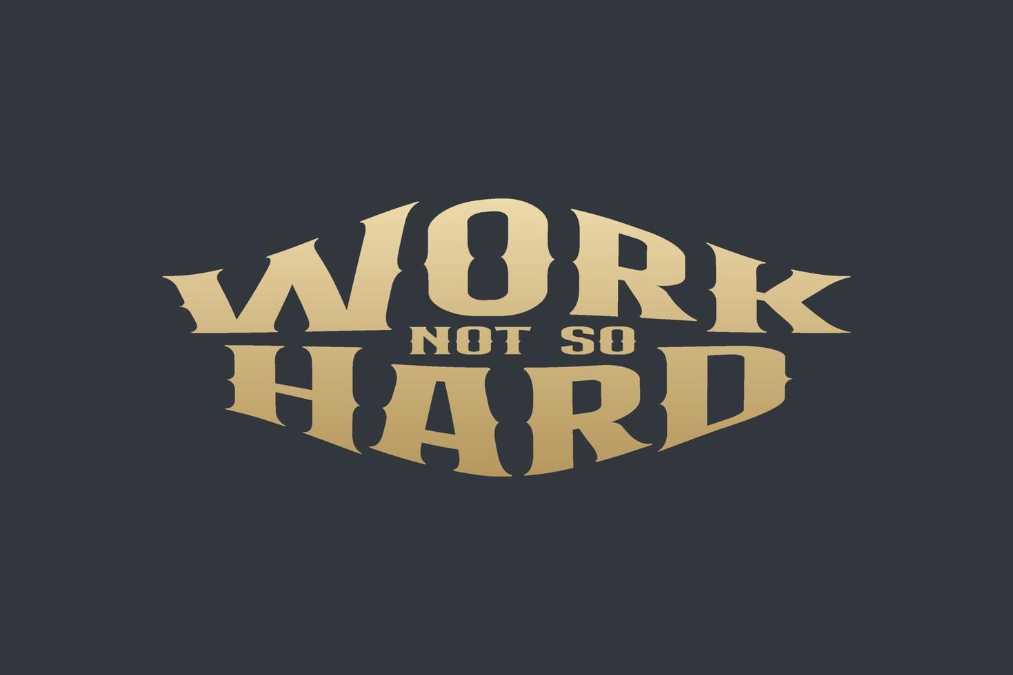 Work Not So Hard Word Illustration vector