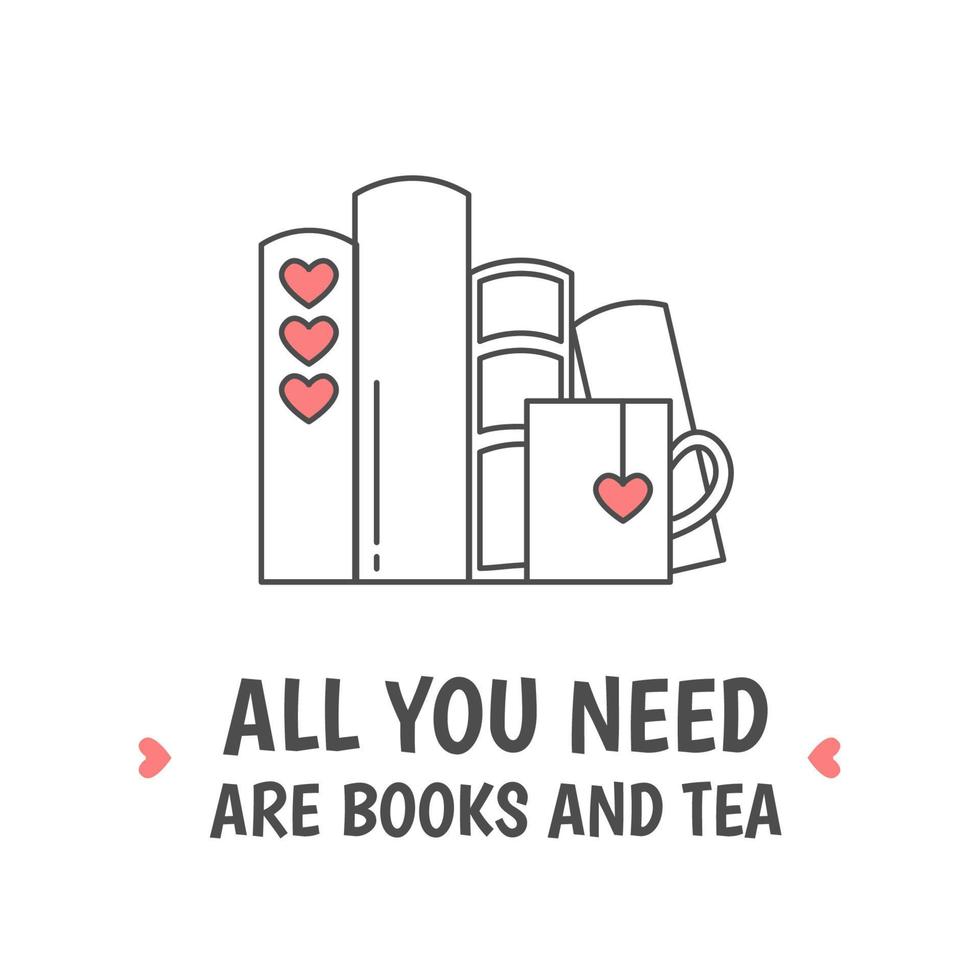 montón de libros y taza con símbolos de corazón. cita todo lo que necesitas son libros y té. Me encanta leer el concepto. icono de línea para bibliotecas, tiendas, festivales, ferias y escuelas. ilustración vectorial vector