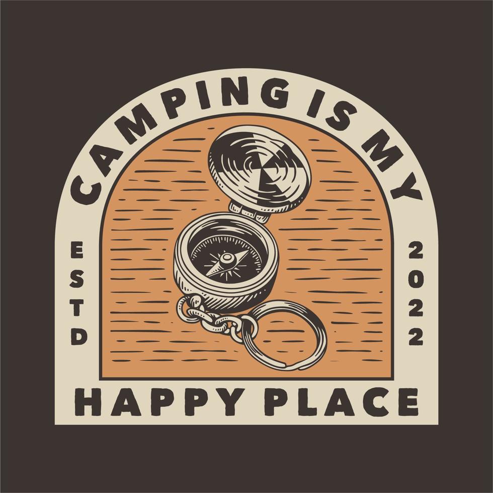 vintage slogan typography camping is my happy place for t shirt design vector