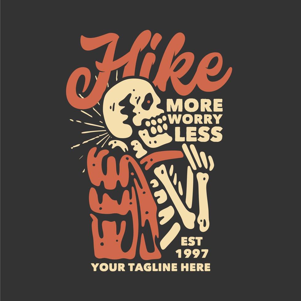 t shirt design hike more worry less with skeleton carrying backpack with gray background vintage illustration vector