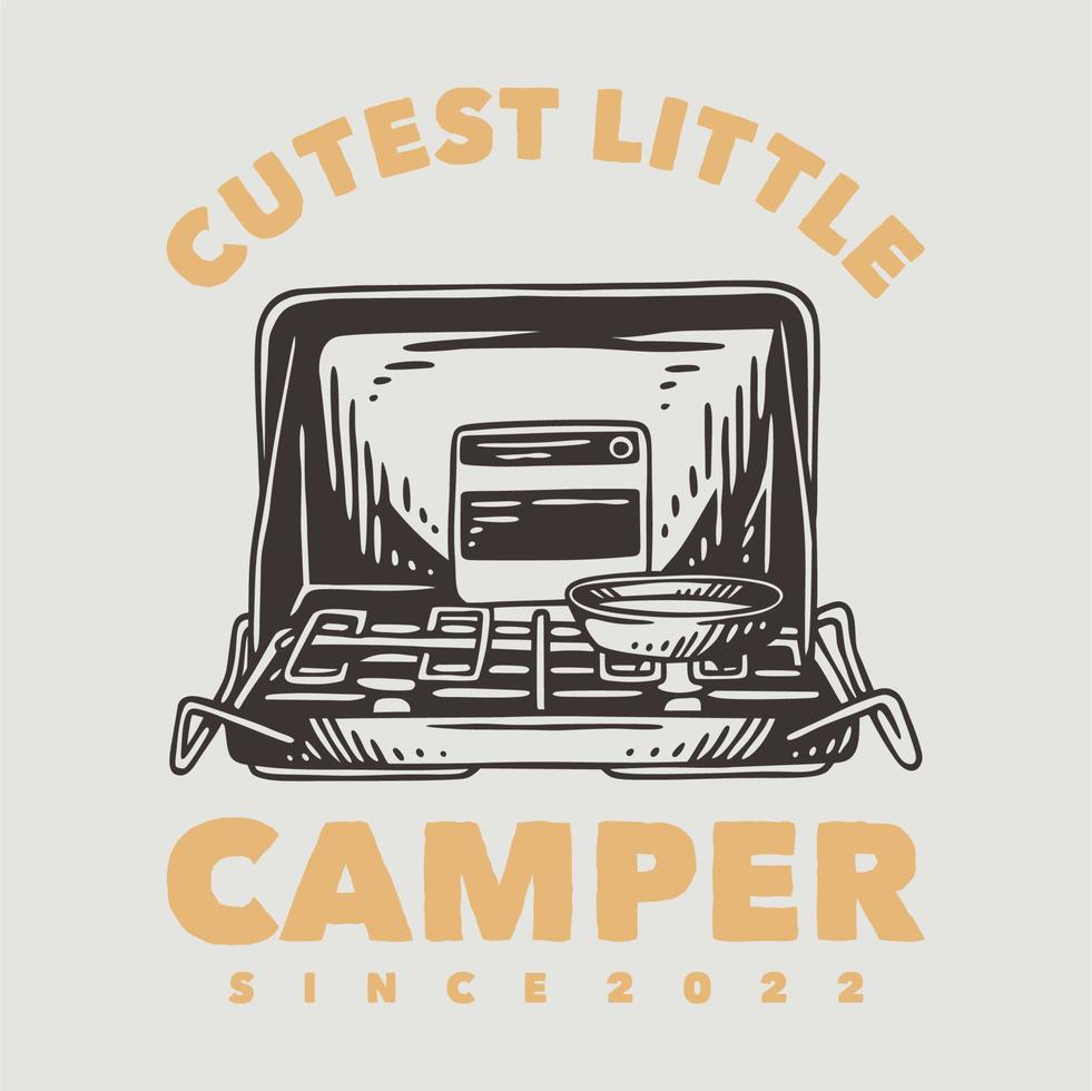 vintage slogan typography cutest little camper for t shirt design vector