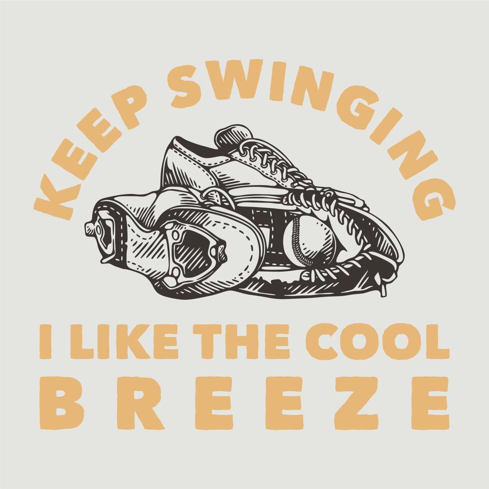 vintage slogan typography keep swinging I like the cool breeze for t shirt design vector