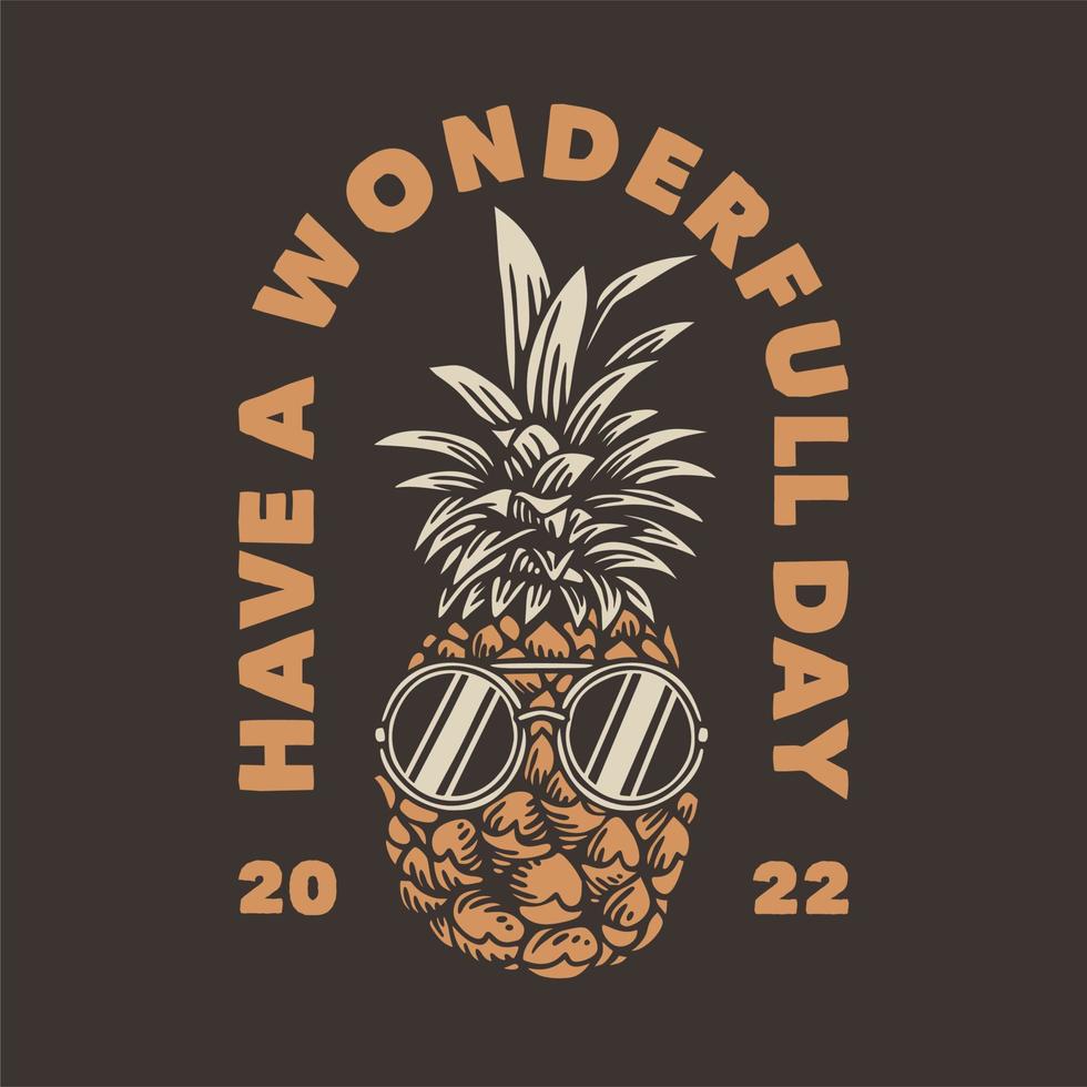 vintage slogan typography have a wonderfull day for t shirt design vector